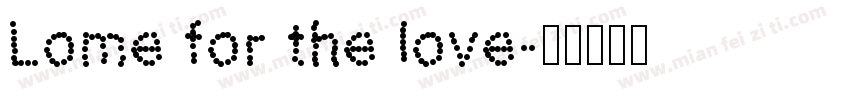 Lome for the love字体转换